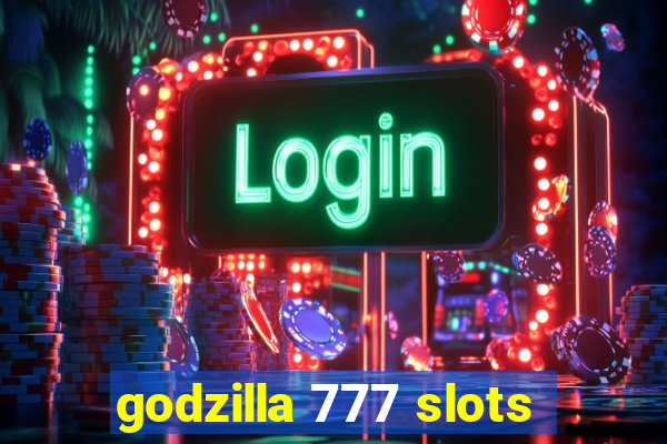 godzilla 777 slots